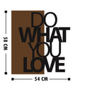 Do What You Love Yazı Ahşap Metal Duvar Panosu - Ahşap