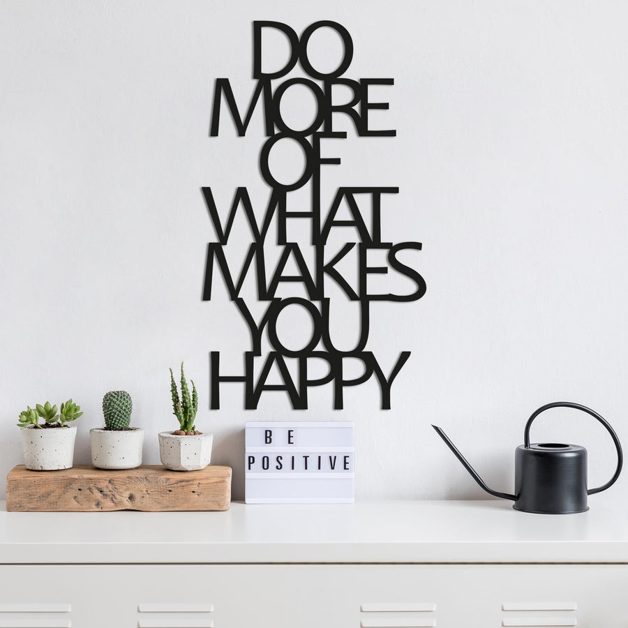 Do More Of What Makes You Happy Metal Duvar Panosu - Siyah