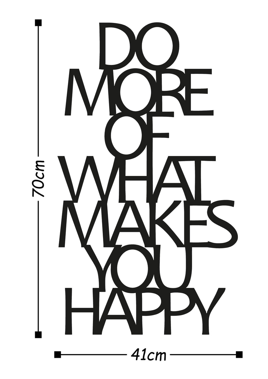 Do More Of What Makes You Happy Metal Duvar Panosu - Siyah