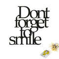 Dont Forget To Smile Yazili Metal Pano - Siyah