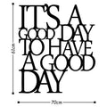 It's A Good Day Metal Duvar Panosu - Siyah