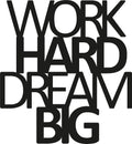 Work Hard Dream Big Metal Duvar Panosu - Siyah