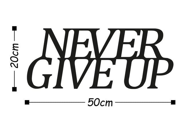Never Give Up Metal Duvar Panosu - Siyah