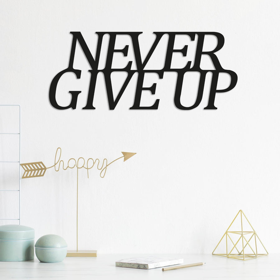 Never Give Up Metal Duvar Panosu - Siyah