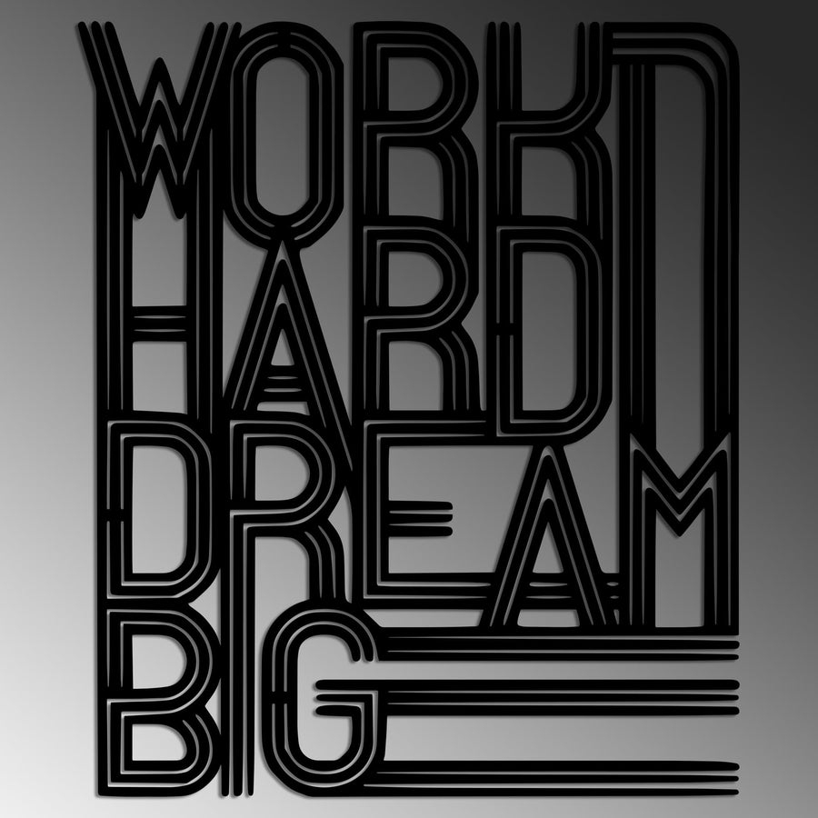 Work Hard Dream Big Art Deco Metal Duvar Panosu - Siyah