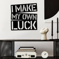 I Make My Own Luck Yazili Metal Duvar Panosu - Siyah