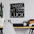 I Make My Own Luck Yazili Metal Duvar Panosu - Siyah