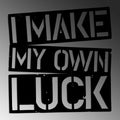 I Make My Own Luck Yazili Metal Duvar Panosu - Siyah