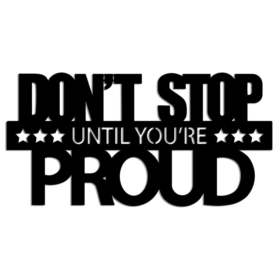 Don't Stop Until You're Proud Metal Duvar Panosu - Siyah