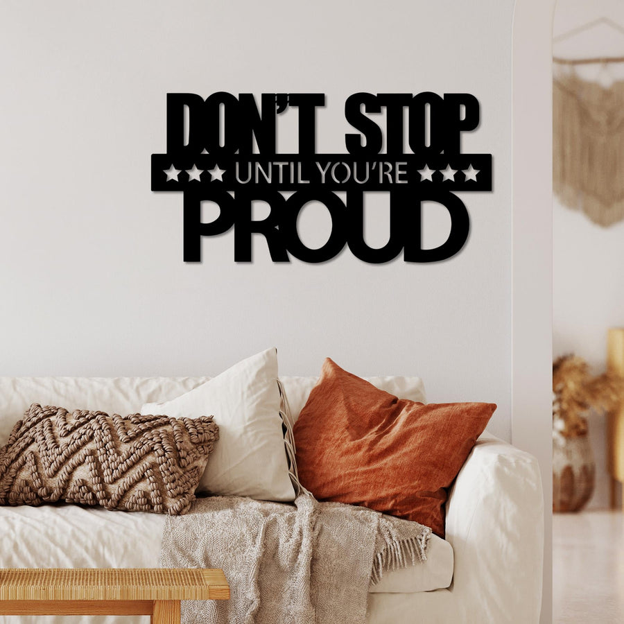 Don't Stop Until You're Proud Metal Duvar Panosu - Siyah