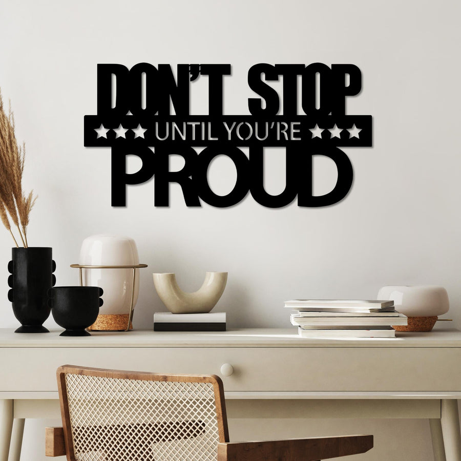 Don't Stop Until You're Proud Metal Duvar Panosu - Siyah