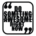 Do Something Awesome Yazılı Metal Duvar Panosu - Siyah