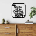 When You Feel Like Quitting Yazılı Metal Duvar Panosu - Siyah