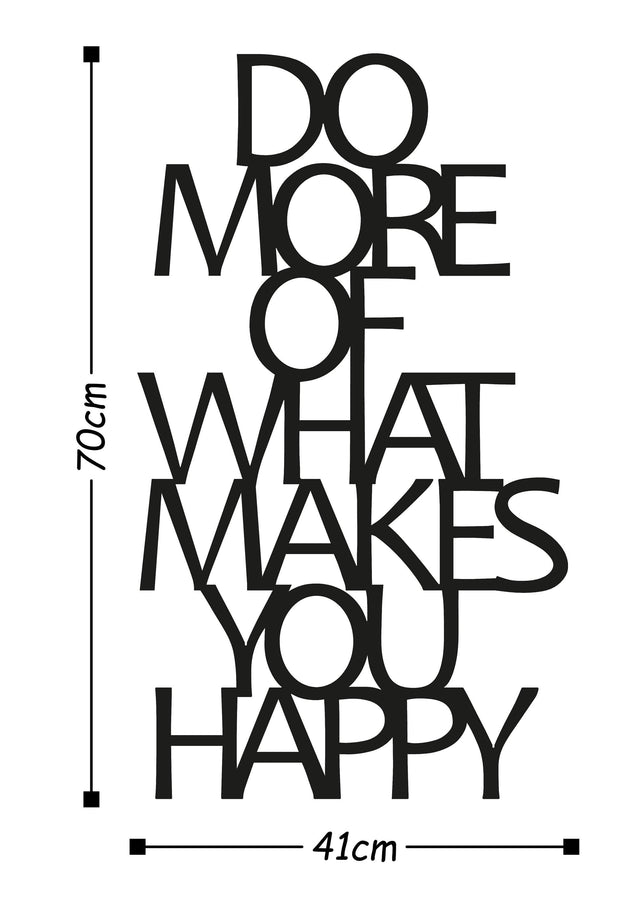 Do More Of What Makes You Happy Metal Duvar Panosu - Siyah