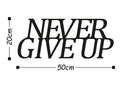 Never Give Up Metal Duvar Panosu - Siyah