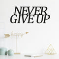 Never Give Up Metal Duvar Panosu - Siyah