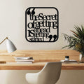 The Secret of Getting Ahead Yazılı Metal Duvar Panosu - Siyah