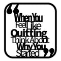When You Feel Like Quitting Yazılı Metal Duvar Panosu - Siyah