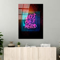 Let's Get Weird Yazili Modern Cam Tablo - Siyah